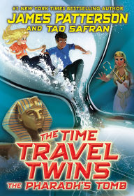Title: The Time Travel Twins: The Pharaoh's Tomb, Author: James Patterson