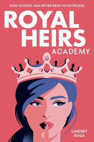 Title: Royal Heirs Academy, Author: Lindsey Duga