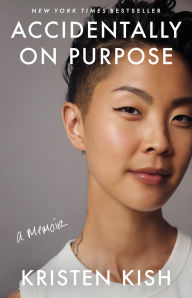 Title: Accidentally on Purpose, Author: Kristen Kish