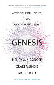 Title: Genesis: Artificial Intelligence, Hope, and the Human Spirit, Author: Henry Kissinger