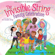 Title: The Invisible String Family Celebration: A Reimagining of The Invisible String, Author: Patrice Karst