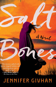 Title: Salt Bones: A Novel, Author: Jennifer Givhan