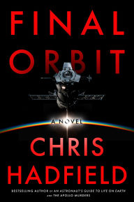 Title: Final Orbit: A Novel, Author: Chris Hadfield