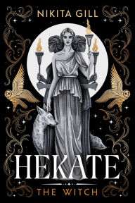 Title: Hekate (Deluxe Limited Edition): The Witch, Author: Nikita Gill