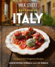 Title: Milk Street Backroads Italy: Cooking off the Beaten Path, Author: Christopher Kimball