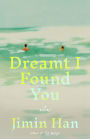 Dreamt I Found You: A Novel