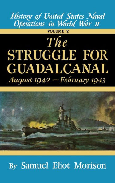 Struggle for Guadalcanal: August 1942 - February 1943 - Volume 5