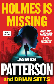 Title: Holmes Is Missing: Patterson's Most-Requested Sequel Ever, Author: James Patterson