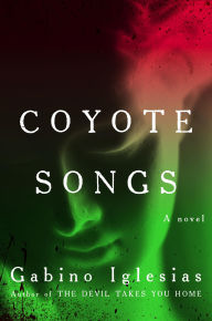 Title: Coyote Songs, Author: Gabino Iglesias