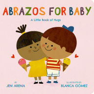 Title: Abrazos for Baby: A Little Book of Hugs, Author: Jen Arena
