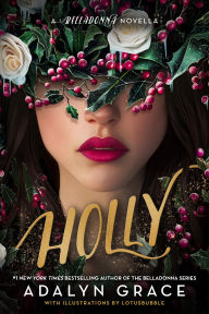 Title: Holly: A Belladonna Novella, Author: Adalyn Grace