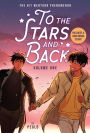 To the Stars and Back (A Graphic Novel): Volume 1