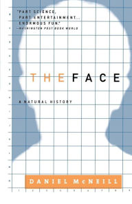 Title: The Face: A Natural History, Author: Daniel McNeill