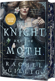 Title: The Knight and the Moth (B&N Exclusive Edition), Author: Rachel Gillig