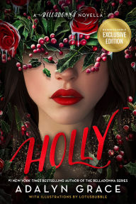 Title: Holly: A Belladonna Novella (B&N Exclusive Edition), Author: Adalyn Grace