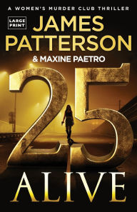 Title: 25 Alive: A Women's Murder Club Thriller, Author: James Patterson