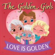Title: Golden Girls: Love Is Golden, Author: Brandon T. Snider