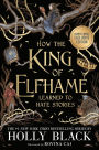 How the King of Elfhame Learned to Hate Stories (B&N Exclusive Edition) (Folk of the Air Series)