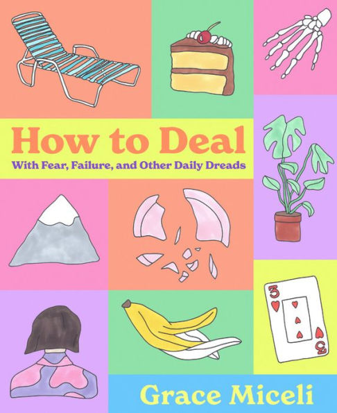 How to Deal: With Fear, Failure, and Other Daily Dreads