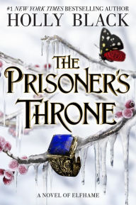 Title: The Prisoner's Throne: A Novel of Elfhame, Author: Holly Black