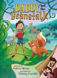 Title: Daddy and the Beanstalk (A Graphic Novel), Author: Andrew Weiner