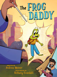 Free ebook or pdf download The Frog Daddy (A Graphic Novel) in English 9780316592932  by Andrew Weiner, Bethany Crandall