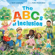 Title: The ABCs of Inclusion: A Disability Inclusion Book For Kids, Author: Beth Leipholtz