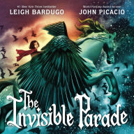 Title: The Invisible Parade, Author: Leigh Bardugo
