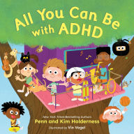 Title: All You Can Be with ADHD, Author: Penn Holderness