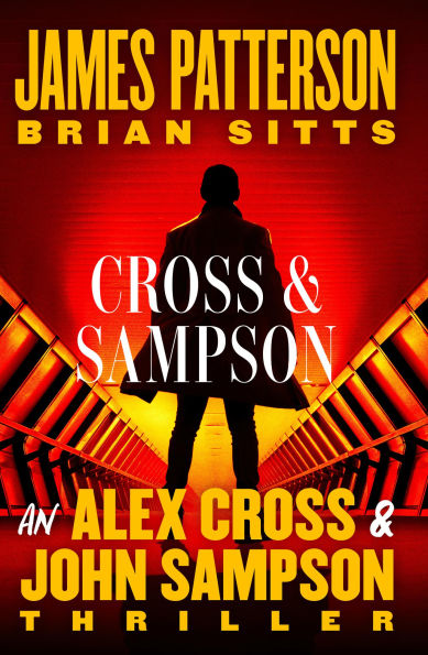 Cross and Sampson: An Alex Cross and John Sampson Thriller