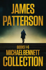 Title: Michael Bennett Collection 6-Book Box Set: Books 1-6: Step on a Crack; Run for Your Life; Worst Case; Tick Tock; I, Michael Bennett; Gone, Author: James Patterson