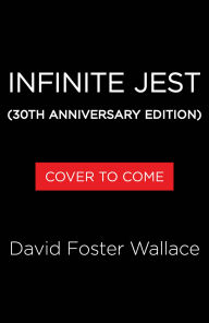 Title: Infinite Jest (30th Anniversary Edition), Author: David Foster Wallace