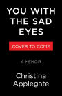 You with the Sad Eyes: A Memoir (Signed Book)