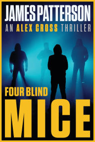 Title: Four Blind Mice, Author: James Patterson