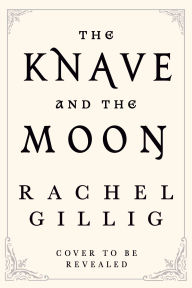 The Knave and the Moon (B&N Exclusive Edition)