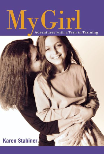 My Girl: Adventures with a Teen in Training