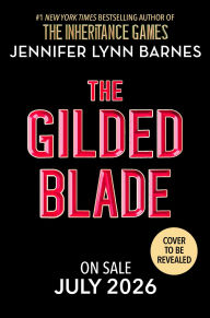 Title: The Gilded Blade (B&N Exclusive Edition), Author: Jennifer Lynn Barnes