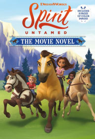 Electronic e books free download Spirit Untamed: The Movie Novel by Claudia Guadalupe Martinez PDB PDF DJVU