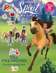 Title: Spirit Untamed: PALs Stick Together: A Sticker & Activity Book, Author: DreamWorks Animation LLC