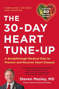 30-Day Heart Tune-Up: A Breathrough Medical Plan to Prevent and Reverse Heart Disease