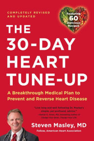 Title: 30-Day Heart Tune-Up: A Breakthrough Medical Plan to Prevent and Reverse Heart Disease, Author: Steven Masley MD