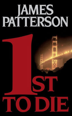 Title: 1st to Die (Women's Murder Club Series #1), Author: James Patterson