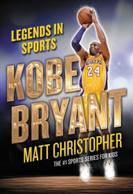 Title: Kobe Bryant: Legends in Sports, Author: Matt Christopher