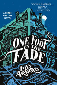 Download books online for free mp3 One Foot in the Fade 9780316668774 (English literature) by Luke Arnold