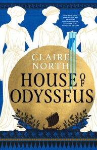 Title: House of Odysseus, Author: Claire North