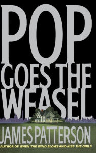 Title: Pop Goes the Weasel (Alex Cross Series #5), Author: James Patterson