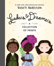 Title: Leaders & Dreamers: A Collection of Prints, Author: Vashti Harrison