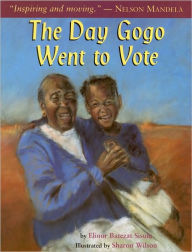 Title: The Day Gogo Went to Vote, Author: Elinor Batezat Sisulu