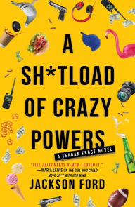 Title: A Sh*tload of Crazy Powers, Author: Jackson Ford