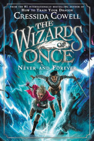 Ebook free textbook download The Wizards of Once: Never and Forever by Cressida Cowell 9780316702973